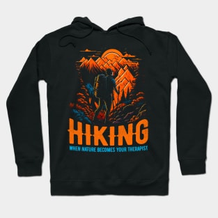 Hiking: When nature becomes your therapist funny Hoodie